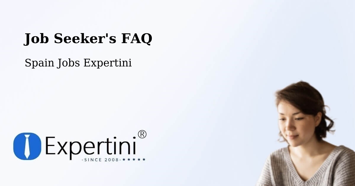 Job Seeker FAQ – Getafe - Spain Jobs Expertini